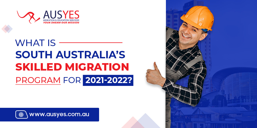 What Is South Australia’s Skilled Migration Program For 2021-2022 - blog featured image