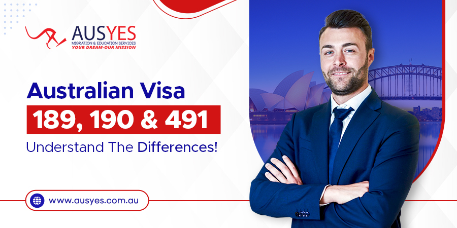 Australian Visa 189, 190 & 491- Understand The Differences