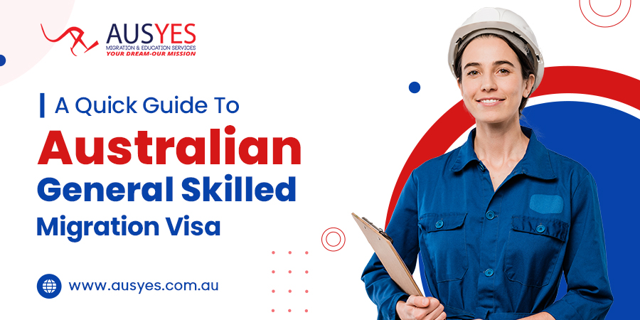 A quick guide to australian general skilled migration visa